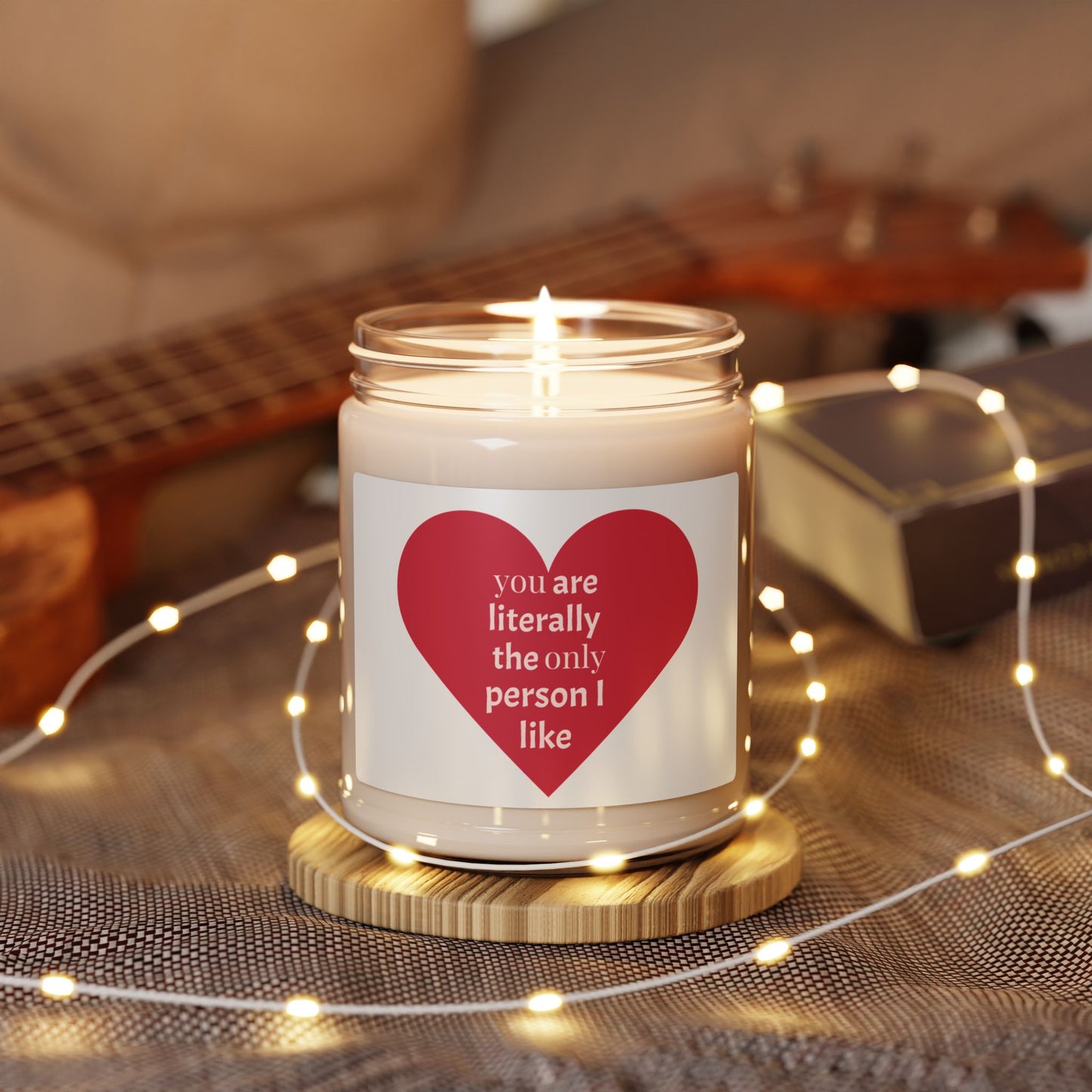 Soy Candle — "You Are Literally The Only Person I Like" Heart Scented Candle